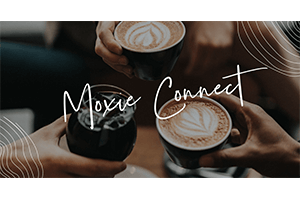 Moxie Zoom Connect: Love Yourself, Serve Your Family in the midst of Uncertainty